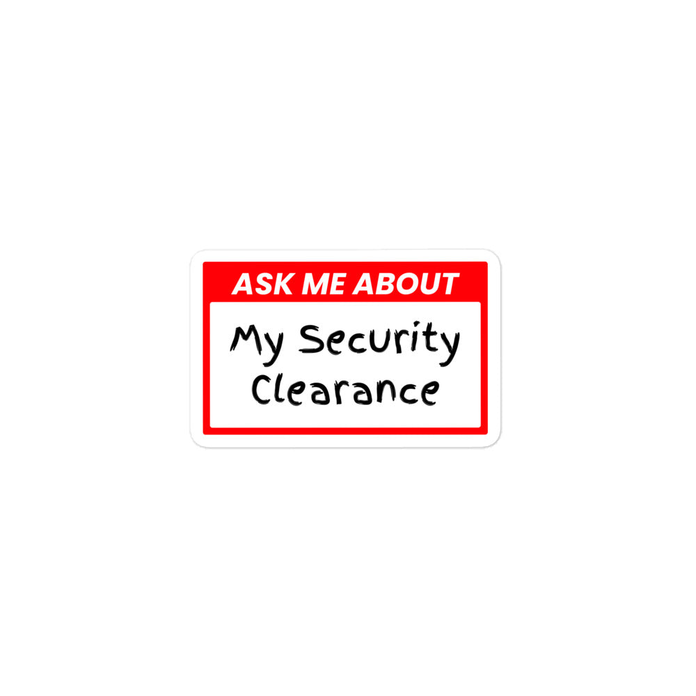 Ask Me About My Security Clearance sticker
